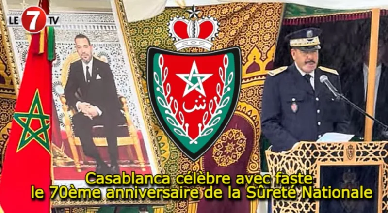 Casablanca célèbre le 70e anniversaire de la Sûreté Nationale