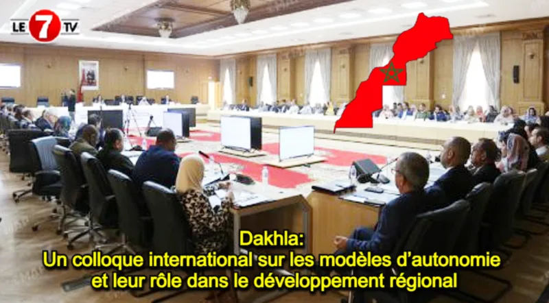 Dakhla Hosts Forum on Autonomy Models for Regional Development