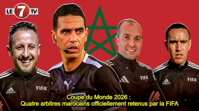 Quatre arbitres marocains retenus pour la Coupe du Monde 2026