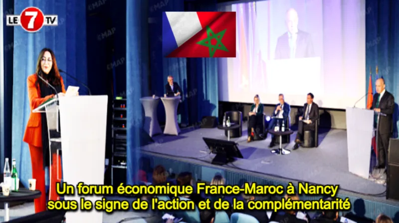 France-Morocco Economic Forum in Nancy Focuses on Action