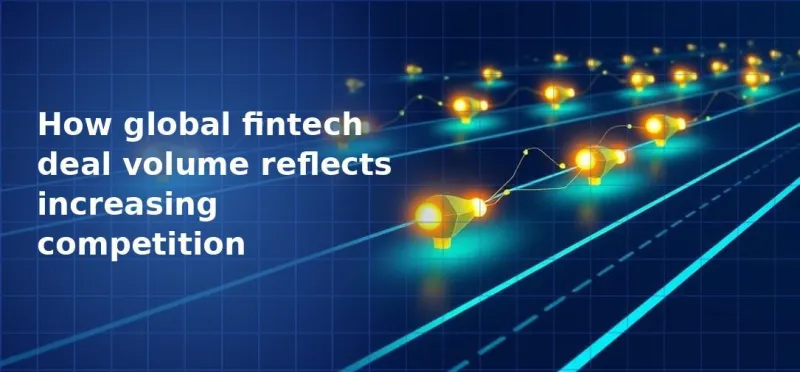 Global Fintech Deals Decline Amid High Competition