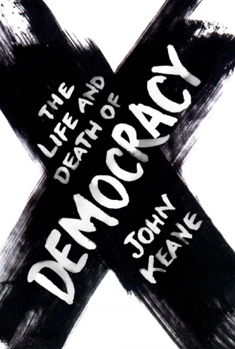 John Keane's 'The Life and Death of Democracy' PDF Available