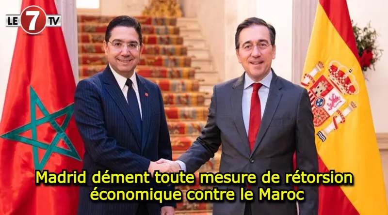 Madrid dément toute rétorsion économique contre le Maroc