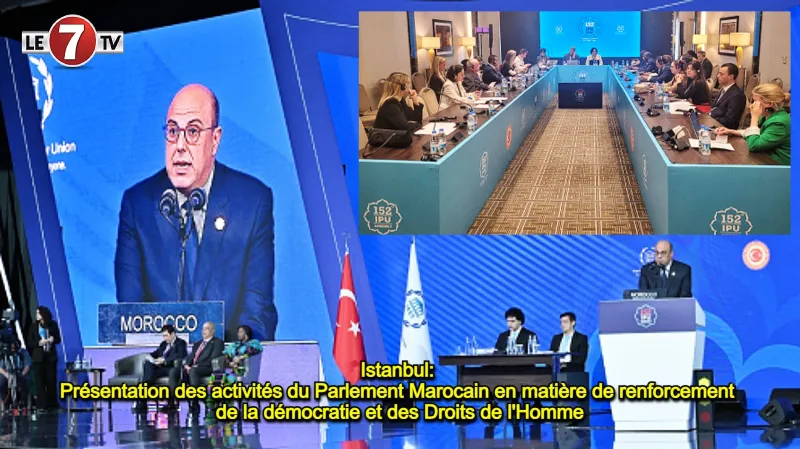 Moroccan Parliament Presents Democratic Reforms in Istanbul