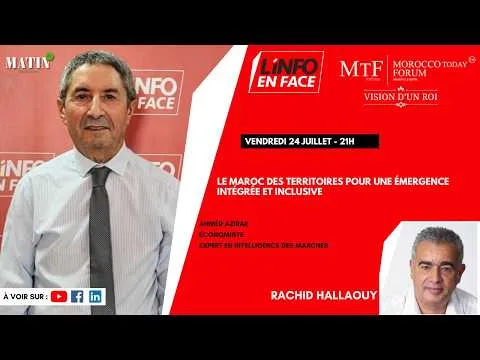 Spécial Morocco Today Forum : débat dans L’Info en Face avec Ahmed Azirar