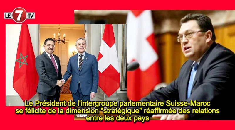 Switzerland-Morocco Relations Affirmed as Strategic